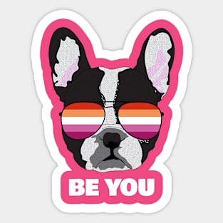 Funny Lesbian BE YOU - Boston Terrier Dog Lesbian Pride Flag Sticker